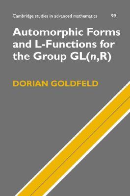 Automorphic Forms and L-Functions for the Group GL(n,R) (Cambridge Studies in Advanced Mathematics, Series Number 99)