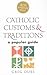 Catholic Customs & Traditions Hardcover version