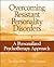Overcoming Resistant Personality Disorders by Theodore Millon