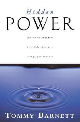 Hidden Power: Tap into a kingdom principle that will change you forever (Paperback)