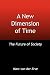 A New Dimension of Time: Th...