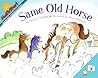 Same Old Horse (MathStart 2) Same Old Horse (MathStart 2)