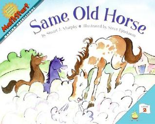 Same Old Horse: A Fun MathStart Picture Book About Making Predictions for Kids (Ages 6-10)