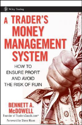 A Trader's Money Management System: How to Ensure Profit and Avoid the Risk of Ruin (Wiley Trading)