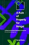 A Rule of Property for Bengal: An Essay on the Idea of Permanent Settlement