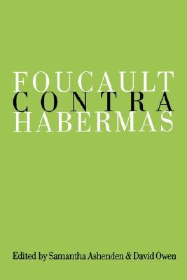 Foucault Contra Habermas: Recasting the Dialogue between Genealogy and Critical Theory (Paperback)