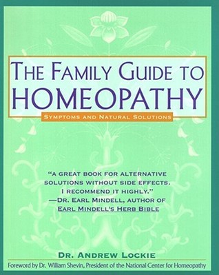 The Family Guide to Homeopathy: Symptoms and Natural Solutions (Paperback)