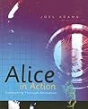 Alice in Action: Computing Through Animation (Introduction to Programming)