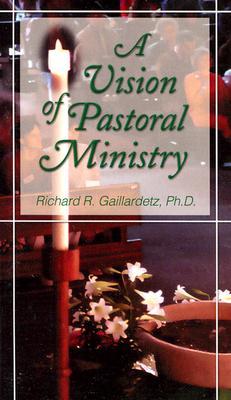 A Vision of Pastoral Ministry (Paperback)