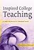 Inspired College Teaching: A Career-Long Resource for Professional Growth