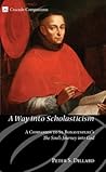 A Way into Scholasticism: A Companion to St. Bonaventure's The Soul's Journey into God (Cascade Companions)