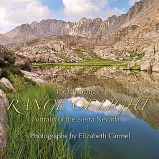 The Changing Range of Light: Portraits of the Sierra Nevada (Hardcover)
