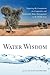 Water Wisdom by Alfred Abed Rabbo