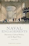 Naval Engagements: Patriotism, Cultural Politics, and the Royal Navy 1793-1815