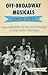 Off-Broadway Musicals since 1919: From Greenwich Village Follies to The Toxic Avenger