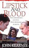 Lipstick and Blood by John  Kearney