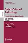 Object-Oriented Technology.ECOOP 2006 Workshop Reader: ECOOP 2006 Workshops, Nantes, France, July 3-7, 2006, Final Reports (Lecture Notes in Computer Science, 4379)