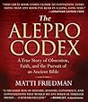 The Aleppo Codex: A True Story of Obsession, Faith, and the Pursuit of an Ancient Bible