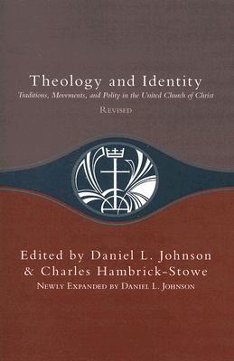 Theology and Identity: Traditions, Movements, and Polity in the United Church of Christ (Paperback)