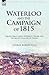Waterloo and the Campaign o...