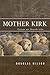 Mother Kirk: Essays on Chur...
