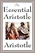 The Essential Aristotle