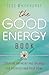 The Good Energy Book: Creat...