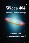 Wicca 404: Advanced Goddess Thealogy