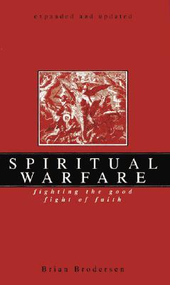 Spiritual Warfare: Fighting the Good Fight of Faith (Paperback)