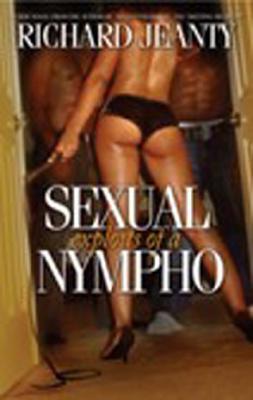 Sexual Exploits of a Nympho I (Paperback)