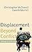 Displacement Beyond Conflict: Challenges for the 21st Century