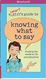 A Smart Girl's Guide to Knowing What to Say (American Girl)