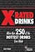 X-Rated Drinks: More Than 2...