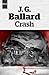 Crash by J.G. Ballard Crash by J.G. Ballard