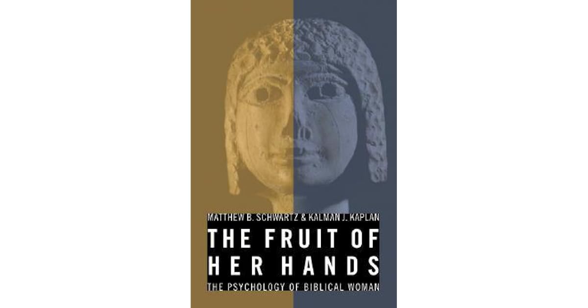 The Fruit of Her Hands A Psychology of Biblical Woman