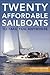 Twenty Affordable Sailboats...