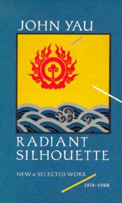 Radiant Silhouette: New and Selected Work, 1974-1988 (Paperback)