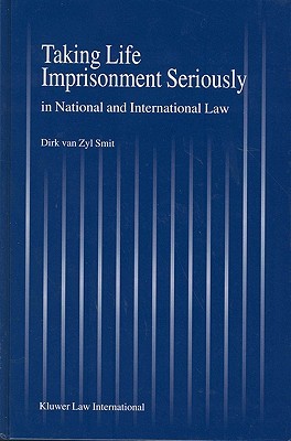 Taking Life Imprisonment Seriously: In National And International Law (Hardcover)