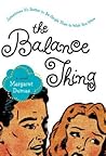 The Balance Thing: A Chick-Lit Novel About a Marketing Professional, a Terrible Boyfriend, and the Perfect Job