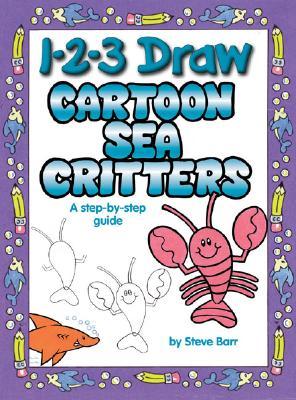 1-2-3 Draw Cartoon Sea Critters: A step-by-step guide (Paperback)