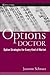 The Options Doctor: Option Strategies for Every Kind of Market
