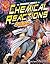 Dynamic World of Chemical Reactions with Max Axiom, Super Scientist (Graphic Library: Graphic Science)