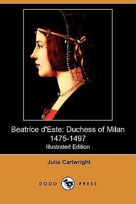 Beatrice D'Este: Duchess of Milan 1475-1497 (Paperback)