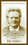 The Railroad and the Churchyard and The Father (Two Stories) The Railroad and the Churchyard and The Father (Two Stories)