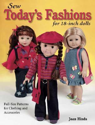 Sew Today's Fashions for 18-Inch Dolls: Full-Size Patterns for Clothing and Accessories (Paperback)