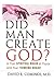 Did Man Create God?: Is You...