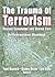 The Trauma of Terrorism: Sharing Knowledge and Shared Care, An International Handbook