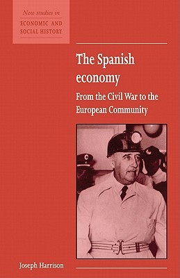 Portada de The Spanish Economy: From the Civil War to the European Community, de Joseph Harrison