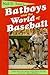 Batboys and the World of Baseball by Neil D. Isaacs