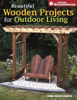 Beautiful Wooden Projects for Outdoor Living (Paperback)
